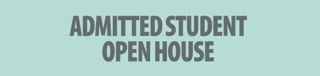 Admitted Student Open House